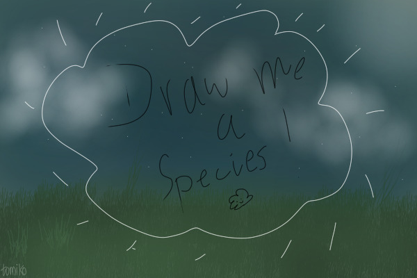 Draw Me A Species (Winner's Announced!)