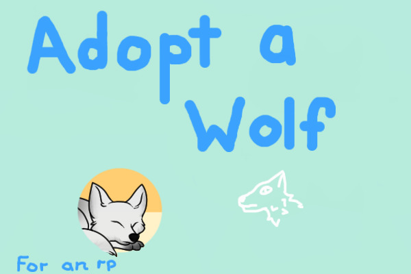 Adopt a baby wolf! (for those who want to join my rp)