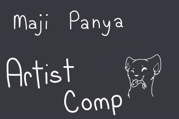 Maji Panya Artist Comp!