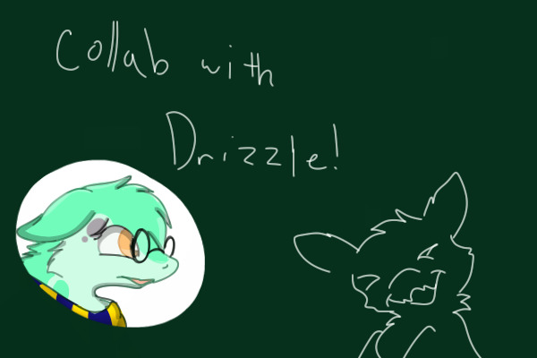 Collab with Drizzle :3