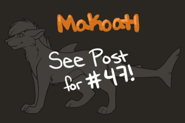 Makoatl #47 - ADOPTED