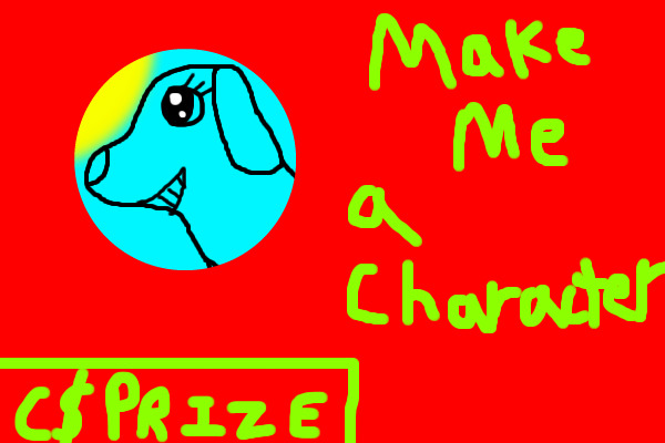 Make Me A Character - C$ PRIZES