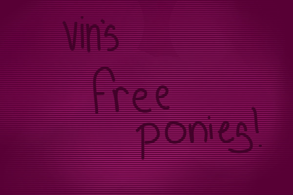vin's free ponies!