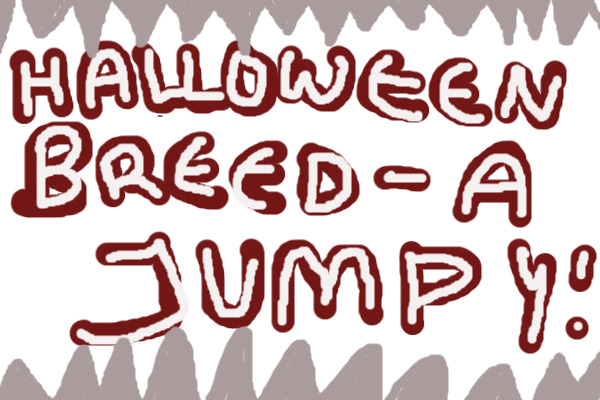 Halloween Breed-a-jumpy!