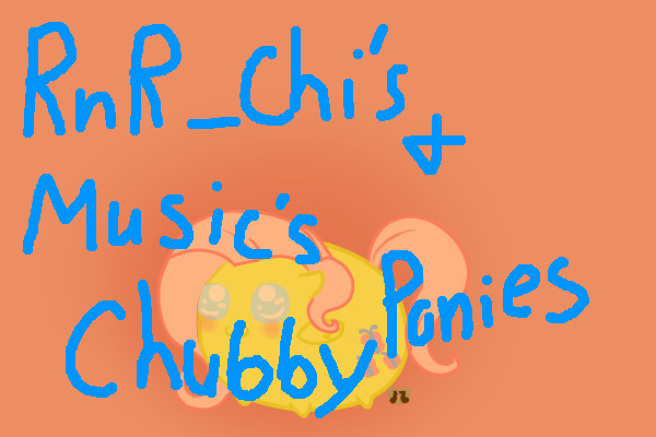 RnR_Chi's & Music's Chubby Ponies