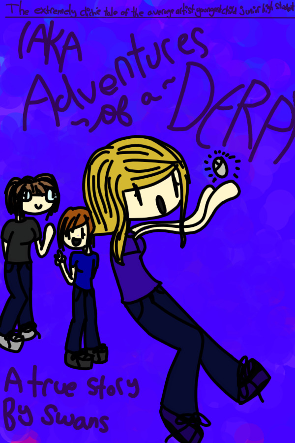 (AKA Adventures ~of a~ DERP) - Cover