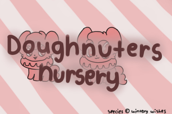Doughnuter Nursery - Posting Open!