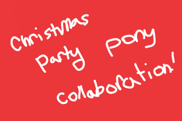 Christmas Party Pony Collab :3