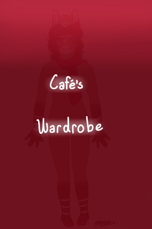 Café's Wardrobe <3