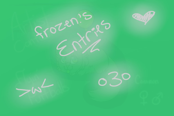 frozen.'s Entries!