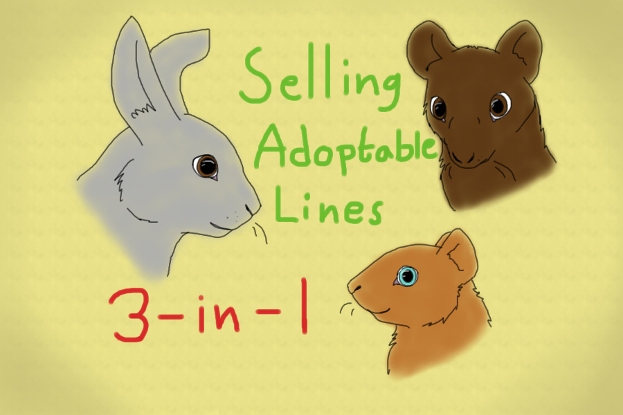 Selling Adoptable Lines - 3 critters in 1