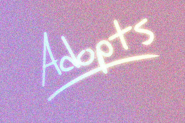 Adopts <3
