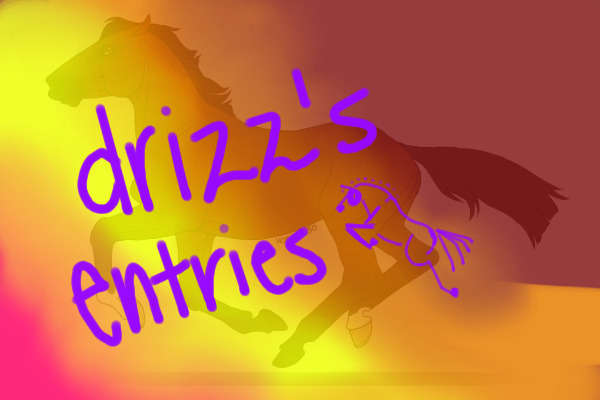 Drizzpone's Entries