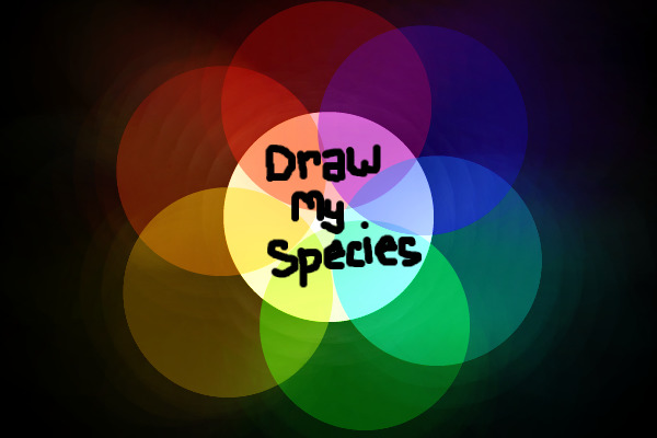Please Draw Me a Species! (LIST PET PRIZE FOR WINNER)