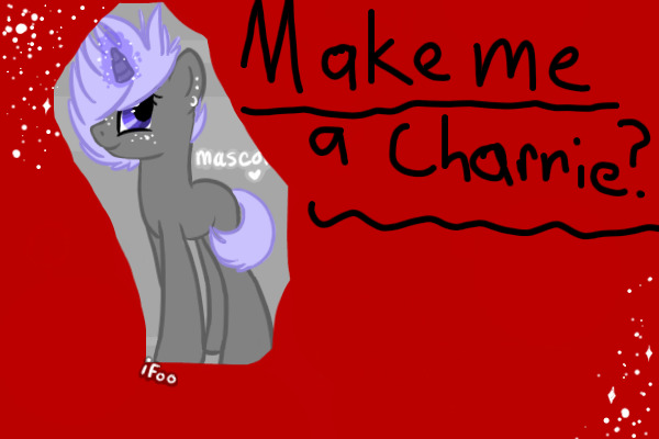 Make me a Charrie!