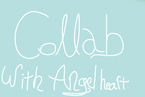 Collaboration with ~Angelheart~