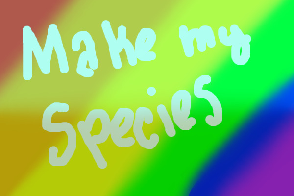 make my species