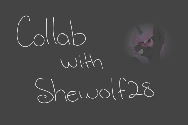 Collab with Shewolf28