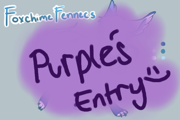 Purple's Entry!