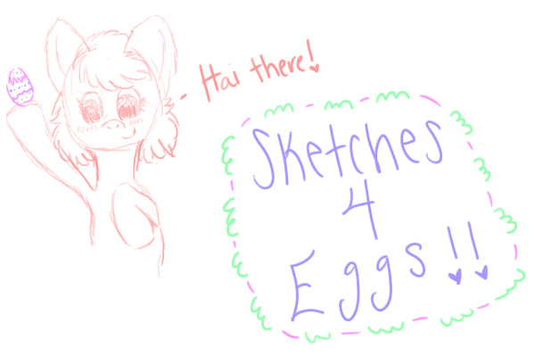 Sketches for Eggs!!