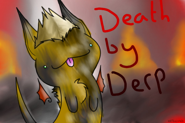 Death by Derp