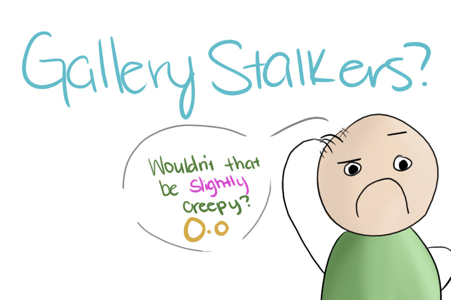 Gallery Stalkers?