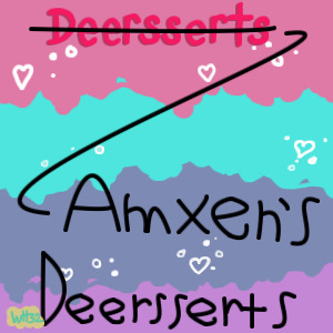 .: Amxen's Deersserts :.