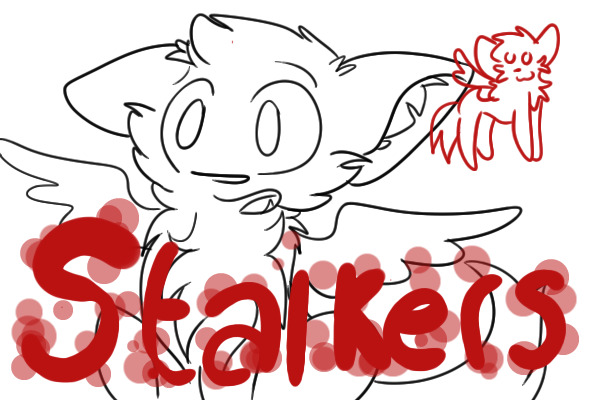 Stalkers? c: