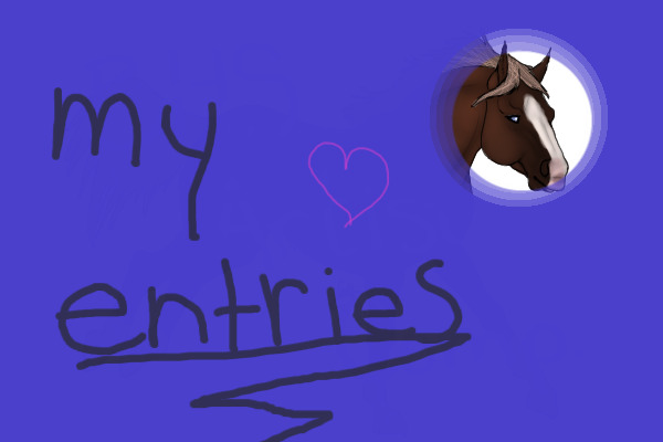 My Entries~!