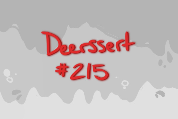 Deerssert #215