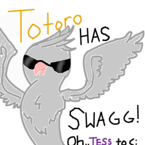 That Totoro Swagg -For Tess C: -