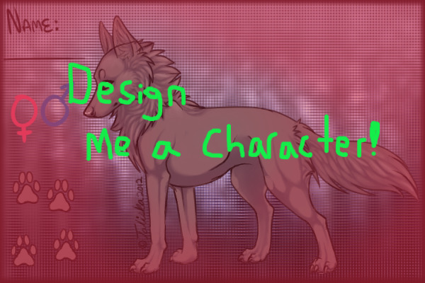 Design me a character! Closed! Talk to me winners! c: