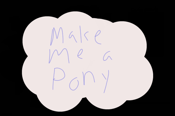 make me a pony