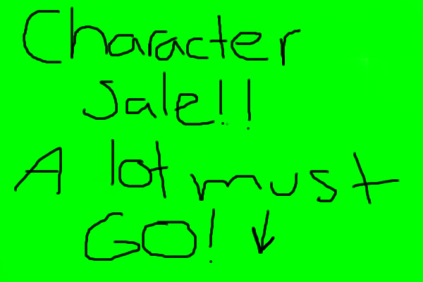 CHARACTER SALE!!