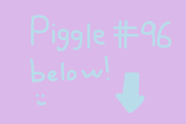 Piggle #96