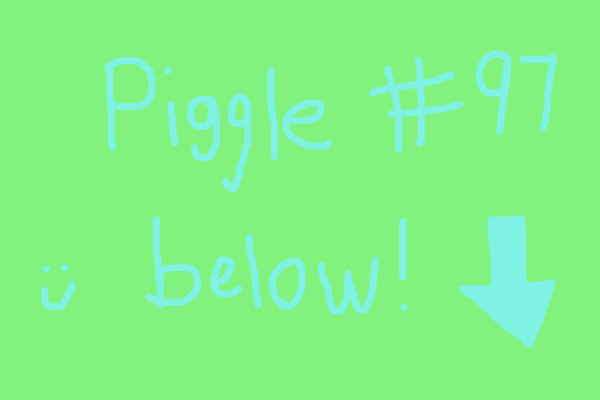 Piggle #97
