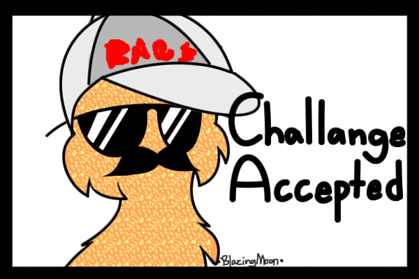 cHALLANGE aCCEPTED