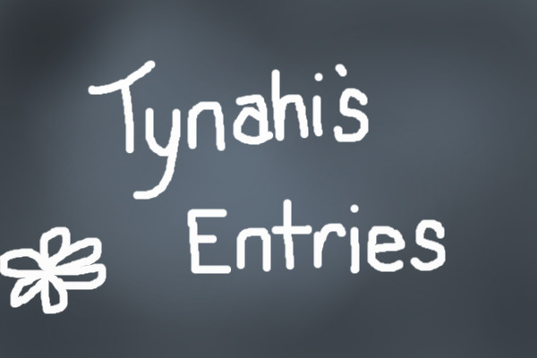Tynahi's Entries