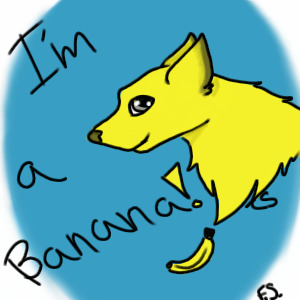 Im a banana!