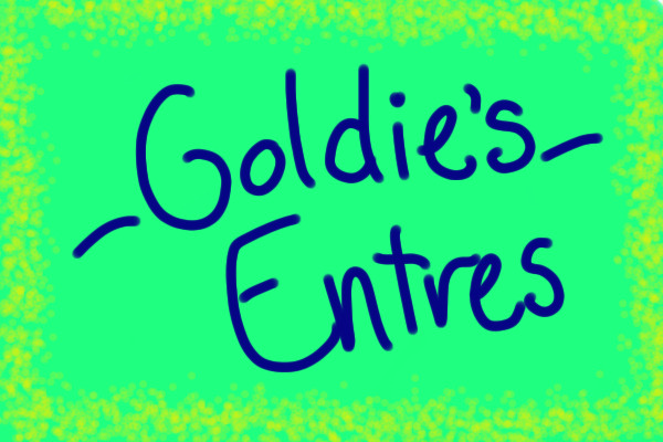 _goldie's_ Entries