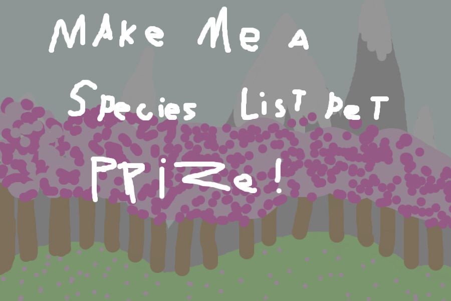 Win a list pet by making an adoptable species