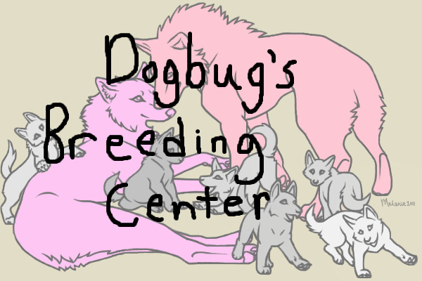 Dogbug464464's Canine Breeding Center