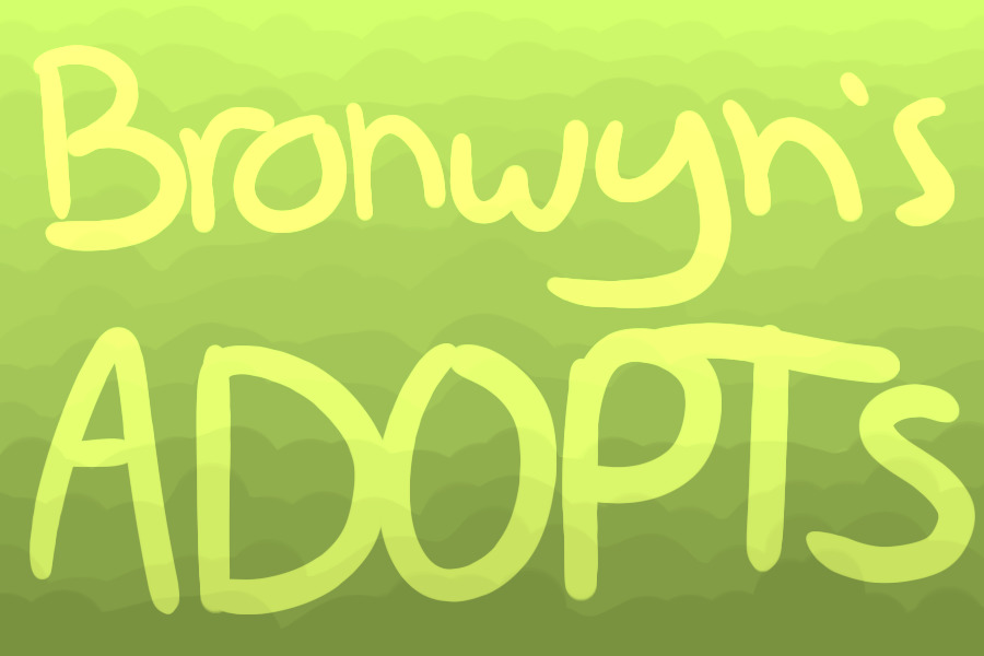 Bronwyn's Adopts - CLOSED