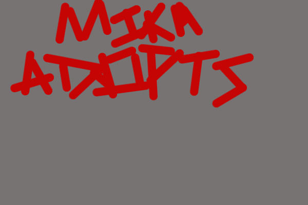 ~Mika Adopts~WIP ~