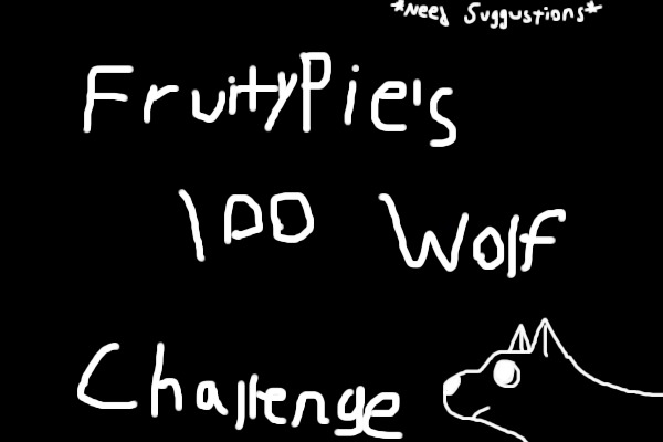 FruityPie's 100 Wolf Challenge