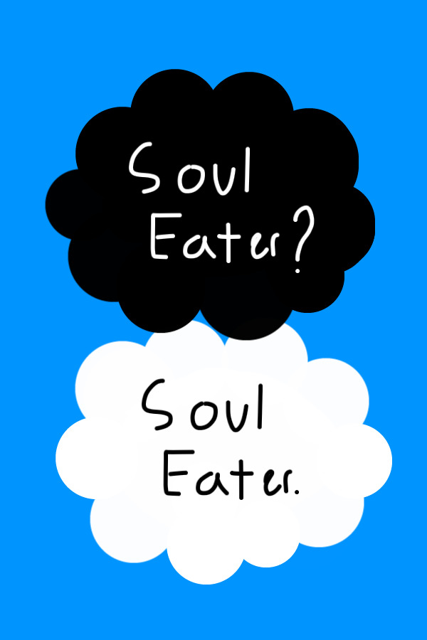Soul Eater? Soul Eater.