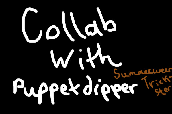 Collab with PuppetDipper