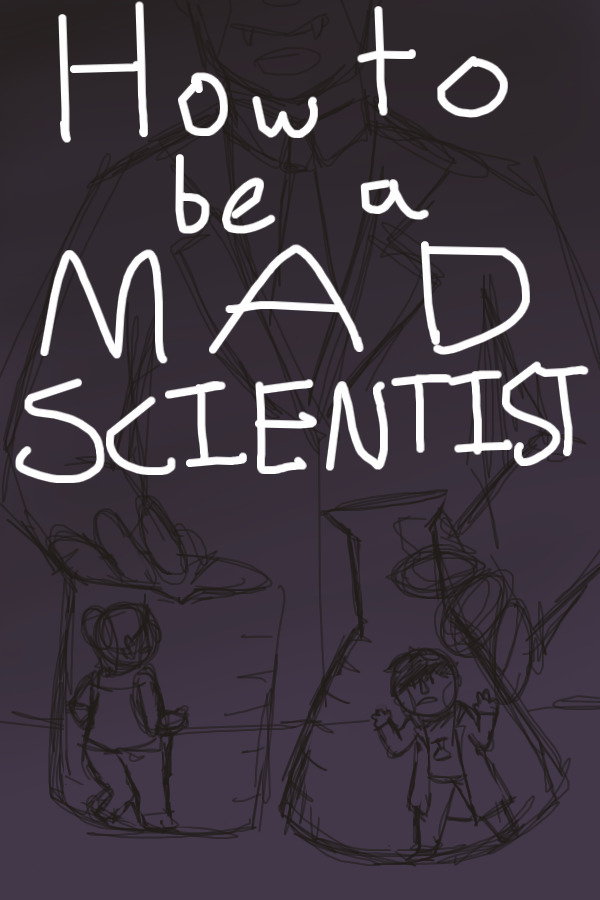 How to be a mad scientist