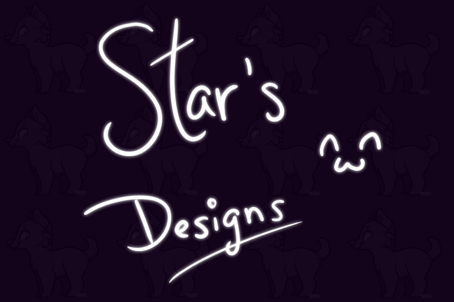 { Star's Designs } { WIP, feel free to post~ }