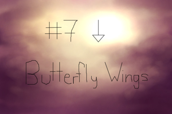 "Butterfly Wings" - TToWS #7